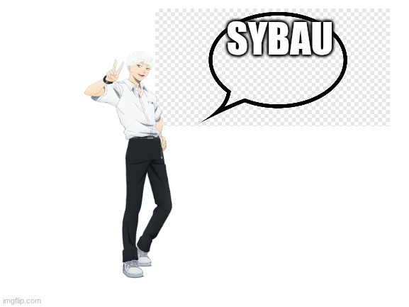 Blank White Template | SYBAU | image tagged in blank white template | made w/ Imgflip meme maker