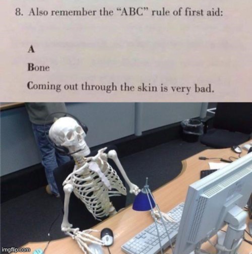 ABC rule of first aid | image tagged in skeleton,memes,funny | made w/ Imgflip meme maker
