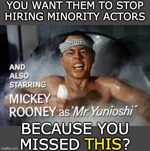Moaning about "DEI" in Hollywood = noxious nostalgia for worst of Hollywood | YOU WANT THEM TO STOP HIRING MINORITY ACTORS BECAUSE YOU MISSED THIS? THIS | image tagged in segregation,discrimination,movies | made w/ Imgflip meme maker