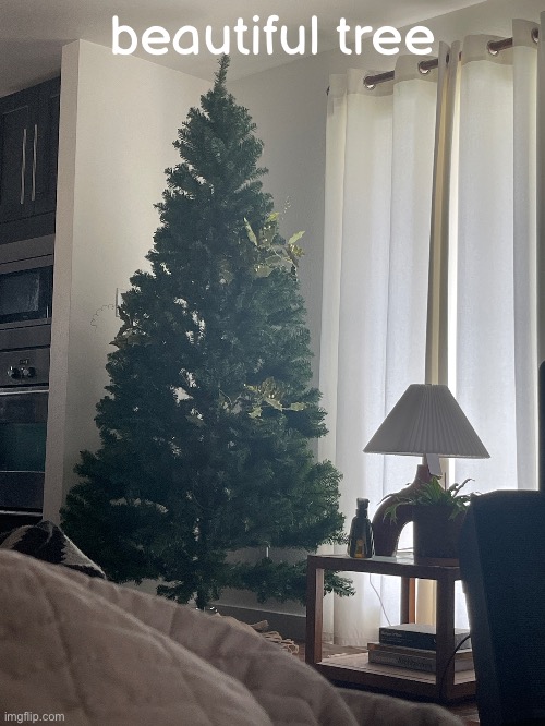 it aint done yet, usually looks magical | beautiful tree | made w/ Imgflip meme maker