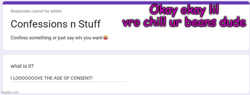 Okay okay lil vro chill ur beans dude | made w/ Imgflip meme maker