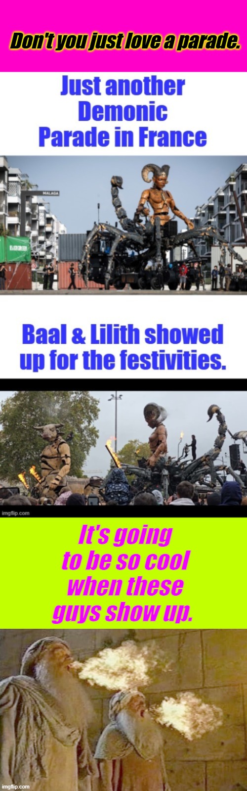 Don't you just love a parade. It's going to be so cool when these guys show up. | made w/ Imgflip meme maker