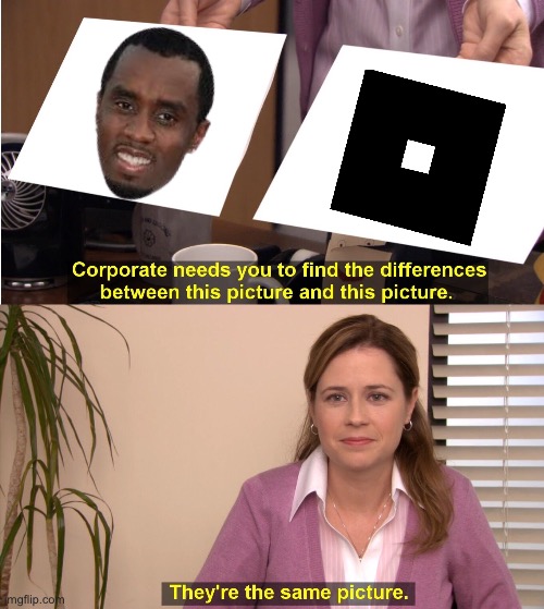 They're The Same Picture | image tagged in memes,they're the same picture | made w/ Imgflip meme maker