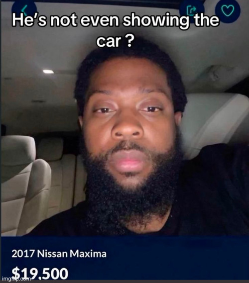 he's in the car | image tagged in nissan,black guy,fun,funny,pfp | made w/ Imgflip meme maker