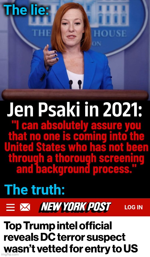 Jen Psaki should just shut up | The lie:; The truth: | image tagged in memes,jen psaki,democrats,lies,afghanistan,vetting immigrants | made w/ Imgflip meme maker
