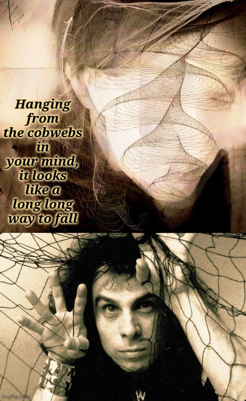 Straight through the Heart | Hanging from the cobwebs in your mind, it looks like a long long way to fall | made w/ Imgflip meme maker