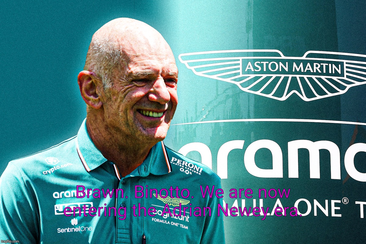 Brawn. Binotto. We are now entering the Adrian Newey era. | image tagged in formula 1,ross,team,designer,car,principal | made w/ Imgflip meme maker