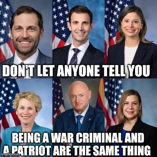Be brave, uphold the US Constitution | DON'T LET ANYONE TELL YOU; BEING A WAR CRIMINAL AND A PATRIOT ARE THE SAME THING | image tagged in war criminal,freedom,memes,patriotism,human rights,civil rights | made w/ Imgflip meme maker