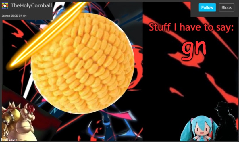 Cornball's New Temp | gn | image tagged in cornball's new temp | made w/ Imgflip meme maker