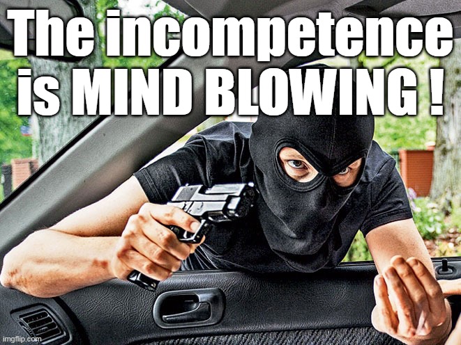 The incompetence is MIND BLOWING ! | made w/ Imgflip meme maker