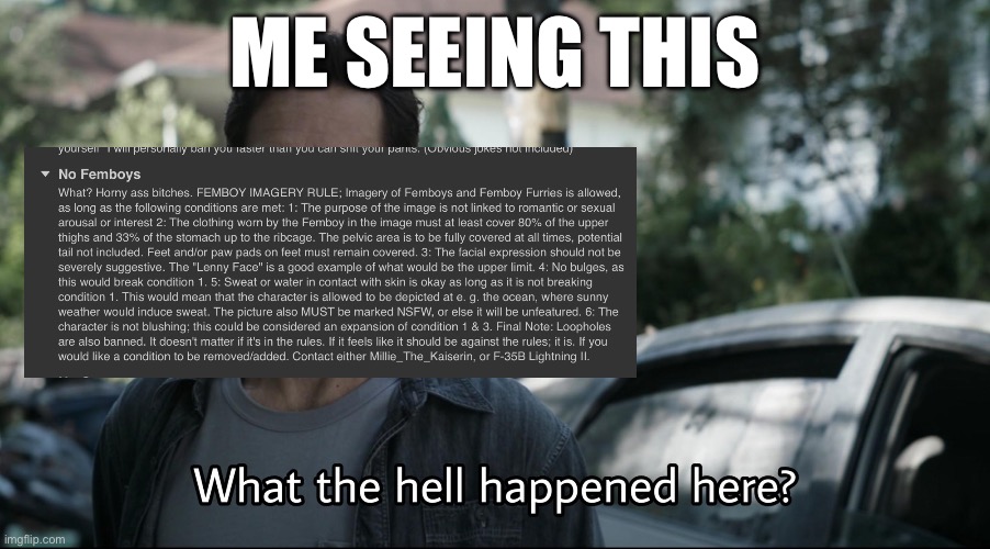 Huh. Like, what…. Happened | ME SEEING THIS | image tagged in what the hell happened here | made w/ Imgflip meme maker