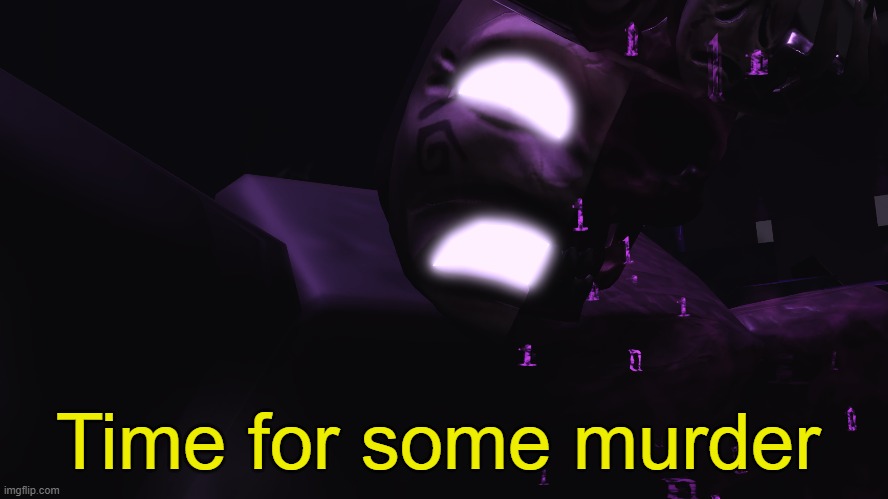 High Quality Time For Some Murder Blank Meme Template