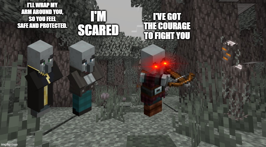 Pale Garden | I'M SCARED; I'LL WRAP MY ARM AROUND YOU, SO YOU FEEL SAFE AND PROTECTED. I'VE GOT THE COURAGE TO FIGHT YOU | image tagged in pale garden | made w/ Imgflip meme maker