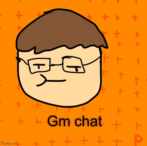 Gm chat | Gm chat | image tagged in pansub | made w/ Imgflip meme maker