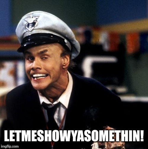 Fire Marshall Bill Burns | LETMESHOWYASOMETHIN! | image tagged in fire marshall bill burns | made w/ Imgflip meme maker