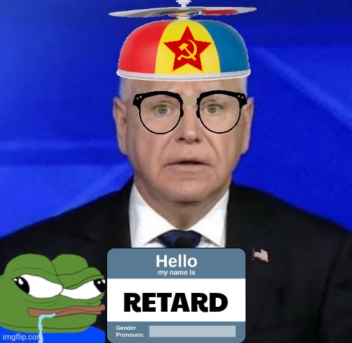 Tim Walz meme | image tagged in stupid | made w/ Imgflip meme maker