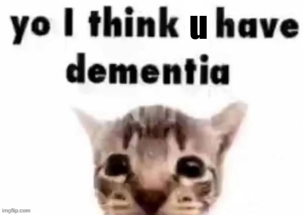 u | made w/ Imgflip meme maker