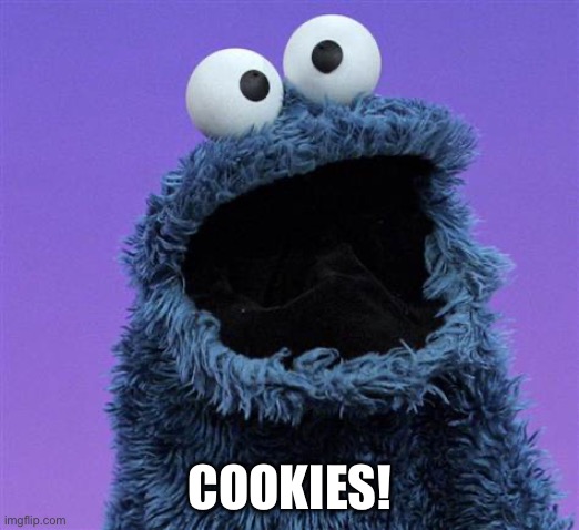 cookie monster | COOKIES! | image tagged in cookie monster | made w/ Imgflip meme maker