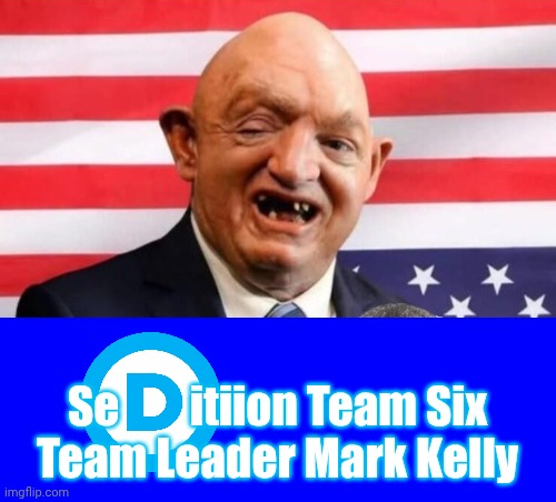 Mark Kelly Sedition Team 6 Blank Meme Template