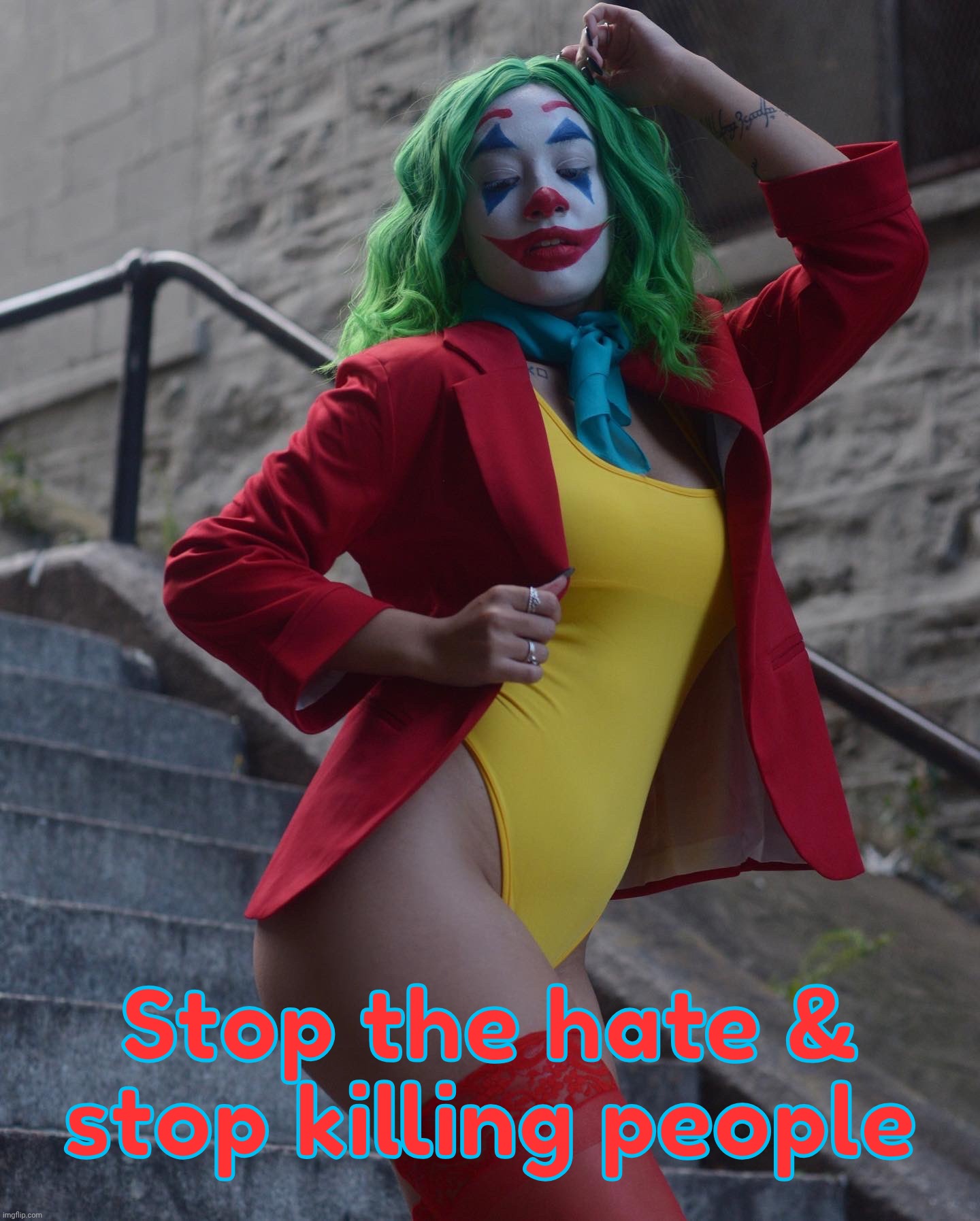 Joker Cosplay by Veronica Fett (Rae) | Stop the hate &
stop killing people | image tagged in joker cosplay by veronica fett rae | made w/ Imgflip meme maker