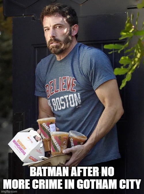 Bruce? | BATMAN AFTER NO MORE CRIME IN GOTHAM CITY | image tagged in batman | made w/ Imgflip meme maker