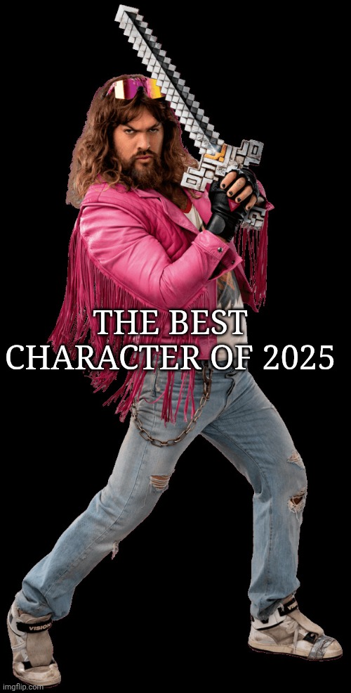 Garrett | THE BEST CHARACTER OF 2025 | image tagged in garrett | made w/ Imgflip meme maker