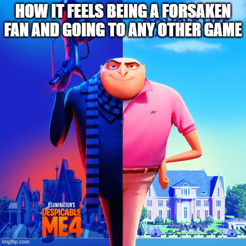 Double Life | HOW IT FEELS BEING A FORSAKEN FAN AND GOING TO ANY OTHER GAME | image tagged in double life | made w/ Imgflip meme maker