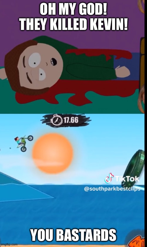 They killed Kevin’s | OH MY GOD! THEY KILLED KEVIN! YOU BASTARDS | image tagged in will smith punching chris rock | made w/ Imgflip meme maker