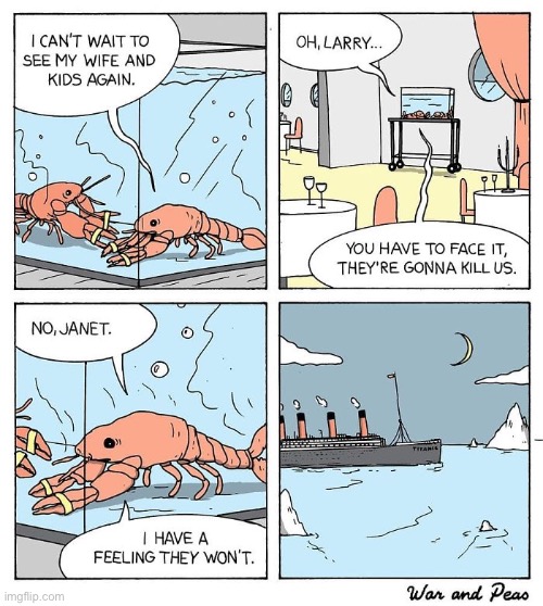War and Peas | image tagged in comics,war and peas,lobsters,the titanic,freedom | made w/ Imgflip meme maker