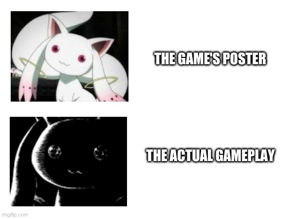When you play that one horror game... | THE GAME'S POSTER; THE ACTUAL GAMEPLAY | image tagged in puella magi madoka magica,videogames,kyubey,uncanny | made w/ Imgflip meme maker