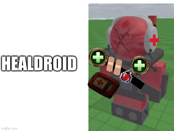 HEALDROID | made w/ Imgflip meme maker