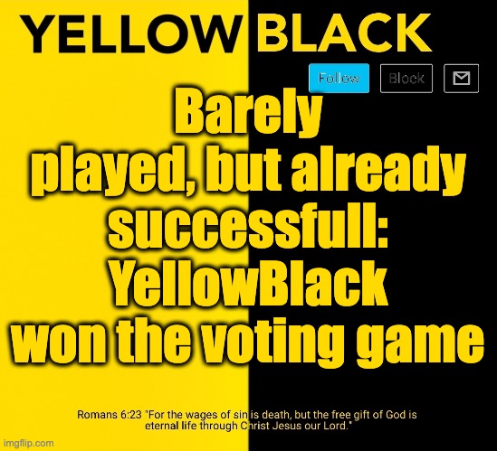 Hecate placed 2nd, Yoshi placed 3rd. Congrats to everyone who played. | Barely played, but already successfull: YellowBlack won the voting game | image tagged in new yellowblack announcement template,voting game s13 | made w/ Imgflip meme maker