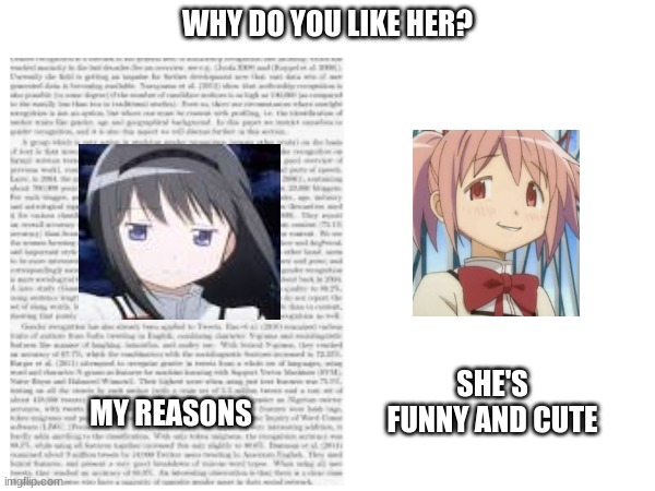 WHY DO YOU LIKE HER? SHE'S FUNNY AND CUTE; MY REASONS | image tagged in puella magi madoka magica,like,smiling | made w/ Imgflip meme maker