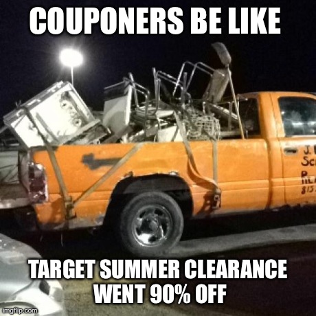Couponers be like | COUPONERS BE LIKE  TARGET SUMMER CLEARANCE WENT 90% OFF | image tagged in couponing,couponers be like,coupon problems,target,target clearance,coupons | made w/ Imgflip meme maker