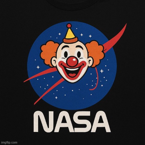 NASA has been misbehaving | image tagged in nasa,clown,3i/atlas | made w/ Imgflip meme maker
