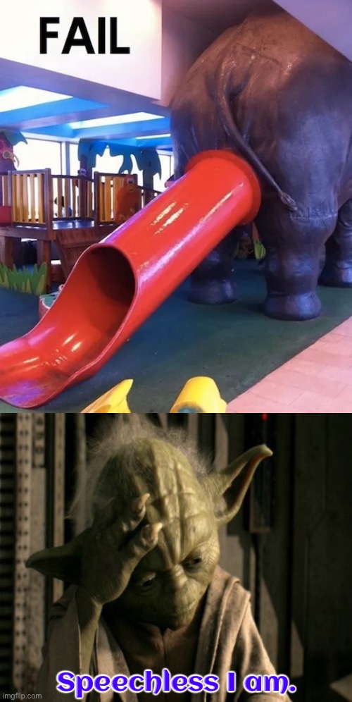 Speechless I Am | Speechless I am. | image tagged in star wars yoda,facepalm,you had one job,task failed successfully,fail army,hilarious memes | made w/ Imgflip meme maker