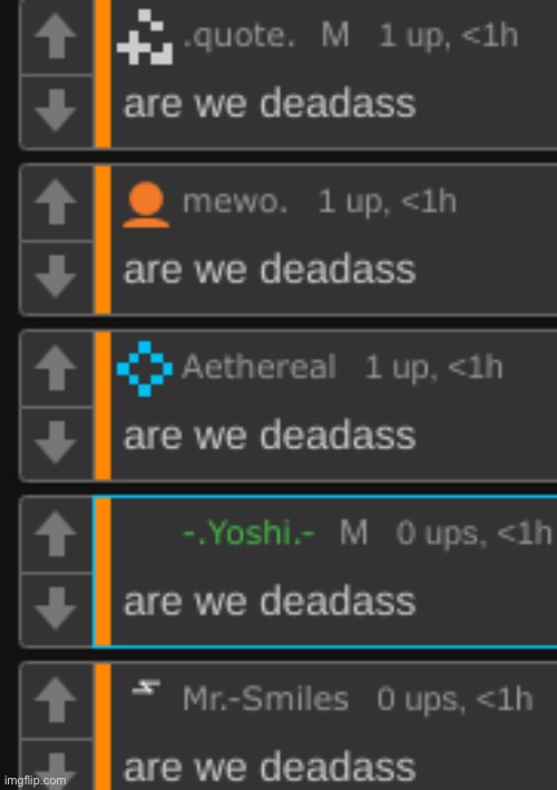 are we deadass | image tagged in are we deadass | made w/ Imgflip meme maker