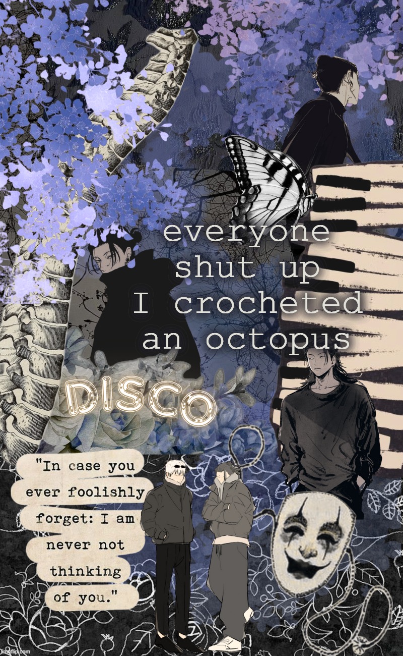Disco's watercolor temp | everyone shut up I crocheted an octopus | image tagged in disco's watercolor temp | made w/ Imgflip meme maker