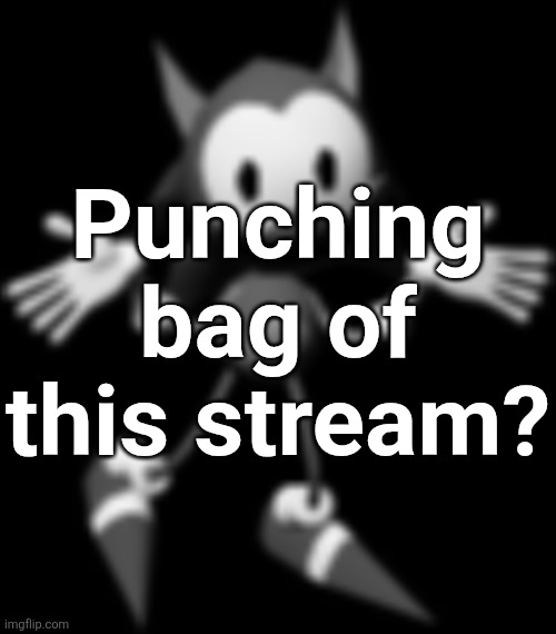 Rewrite Shrugging | Punching bag of this stream? | image tagged in rewrite shrugging | made w/ Imgflip meme maker