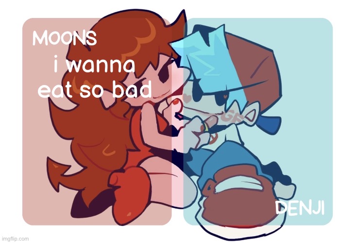 Moons n Denji | FNF temp | i wanna eat so bad | image tagged in moons n denji fnf temp | made w/ Imgflip meme maker