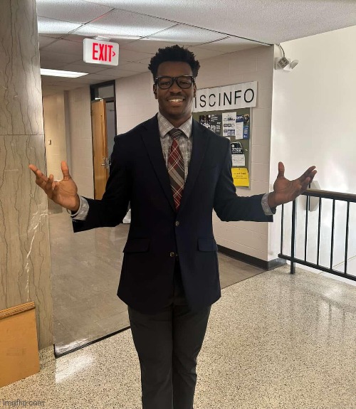 aint posted here in a while but this was for meme day at my school | made w/ Imgflip meme maker