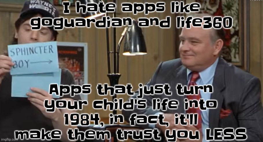 notecard | I hate apps like goguardian and life360; Apps that just turn your child's life into 1984, in fact, it'll make them trust you LESS | image tagged in notecard | made w/ Imgflip meme maker