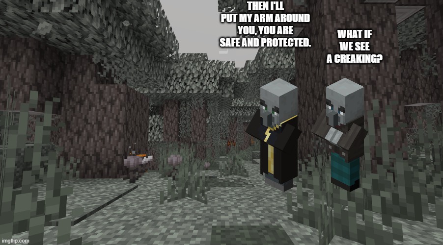 Pale Garden | THEN I'LL PUT MY ARM AROUND YOU, YOU ARE SAFE AND PROTECTED. WHAT IF WE SEE A CREAKING? | image tagged in pale garden | made w/ Imgflip meme maker