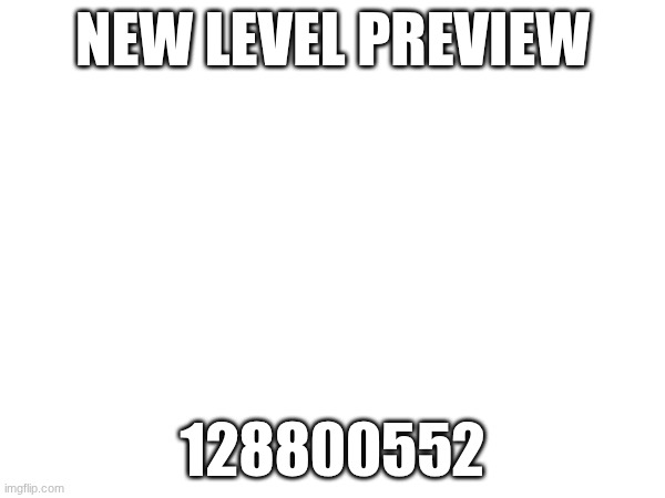 "E S P E R" lmao | NEW LEVEL PREVIEW; 128800552 | image tagged in geometry dash,idk what to put here | made w/ Imgflip meme maker
