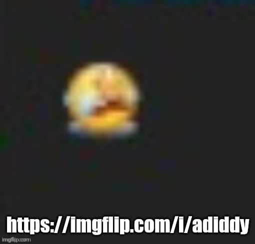 emoyi cri | https://imgflip.com/i/adiddy | image tagged in emoyi cri | made w/ Imgflip meme maker