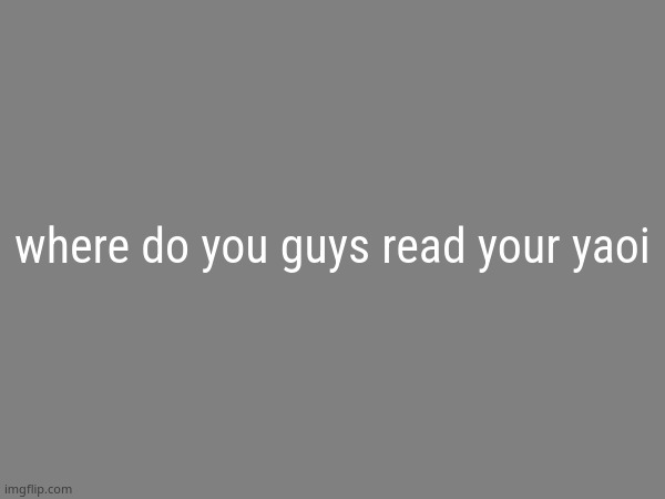 the avaritia image | where do you guys read your yaoi | image tagged in the avaritia image | made w/ Imgflip meme maker