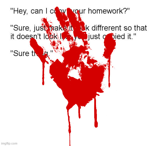 "Hey, Can I Copy Your Homework?" | image tagged in hey can i copy your homework | made w/ Imgflip meme maker