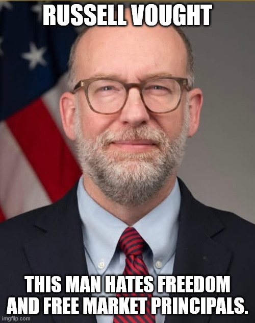 The most dangerous US politican | RUSSELL VOUGHT; THIS MAN HATES FREEDOM AND FREE MARKET PRINCIPALS. | image tagged in donald trump approves,communism,terrorist | made w/ Imgflip meme maker