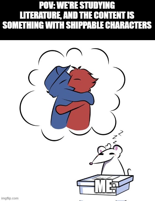 I do this a lot. A LOT lot. If you do this then what couple are you imagining in your head? | image tagged in class,shenanigans,funny,memes,relatable,oh wow are you actually reading these tags | made w/ Imgflip meme maker