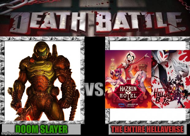death battle | DOOM SLAYER; THE ENTIRE HELLAVERSE | image tagged in death battle,doom,vs,hazbin hotel,helluva boss | made w/ Imgflip meme maker